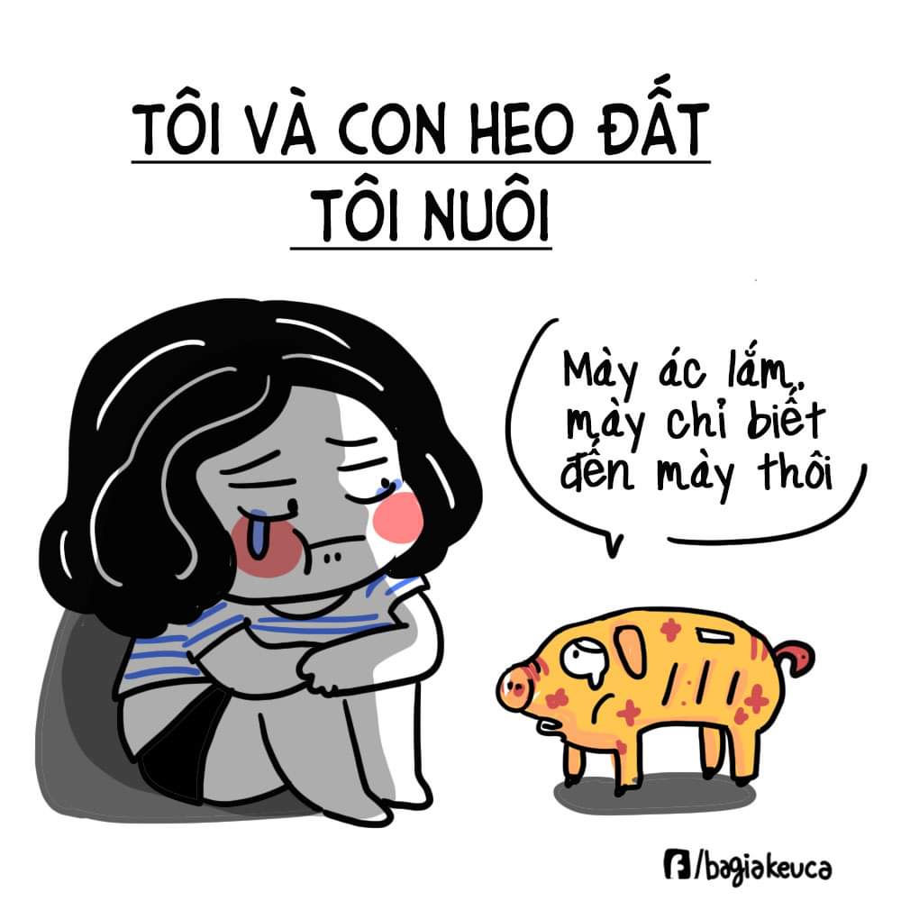 Mày ích kỉ lắm, có đồng nào mày mua trà sữa hết chứ có nghĩ gì đến tao đâu